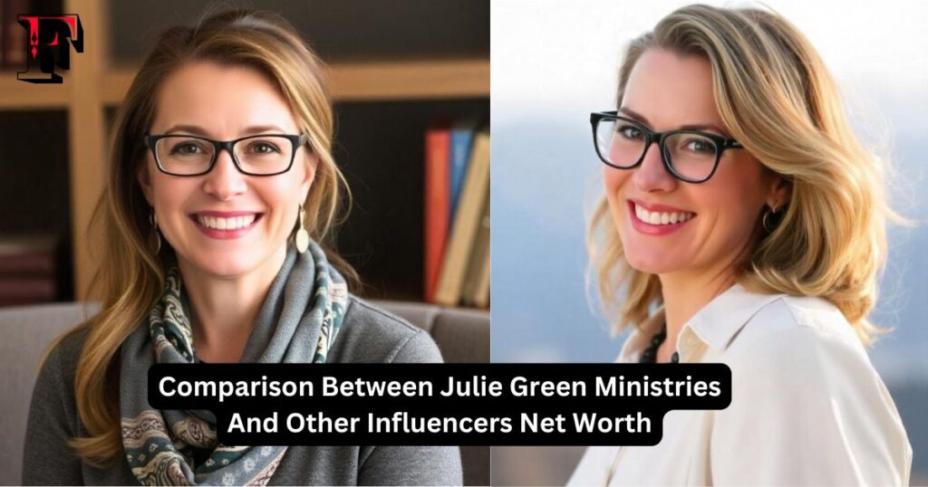 Comparison Between Julie Green Ministries And Other Influencers Net Worth