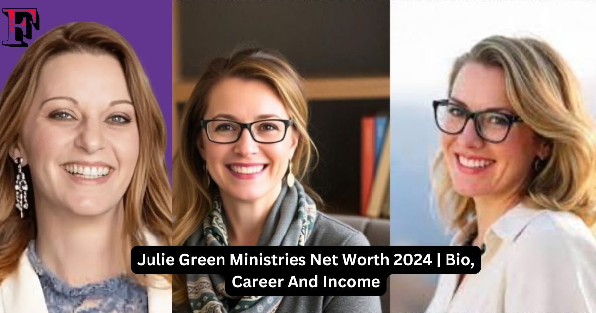 Julie Green Ministries Net Worth 2024 | Bio, Career And Income