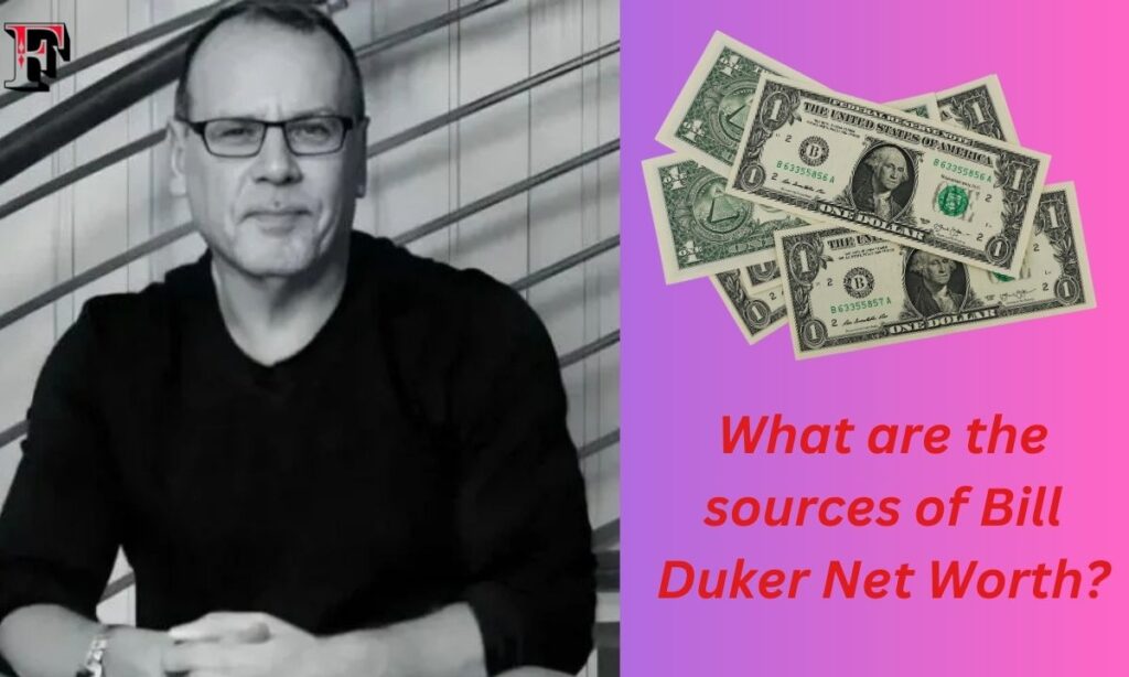 What are the sources of Bill Duker Net Worth?