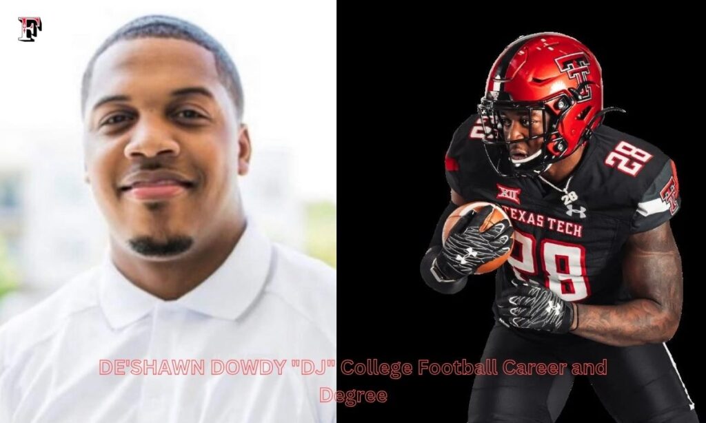 DE'SHAWN DOWDY "DJ" College Football Career and Degree