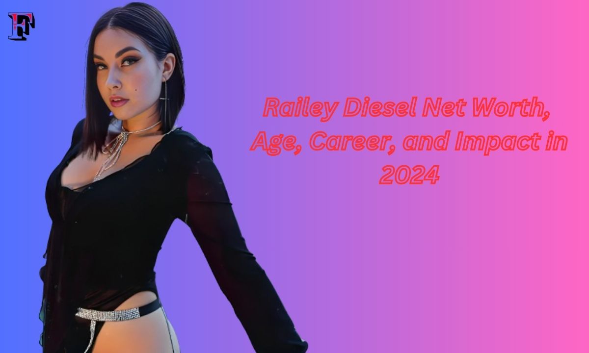 Railey Diesel Net Worth, Age, Career, and Impact in 2024